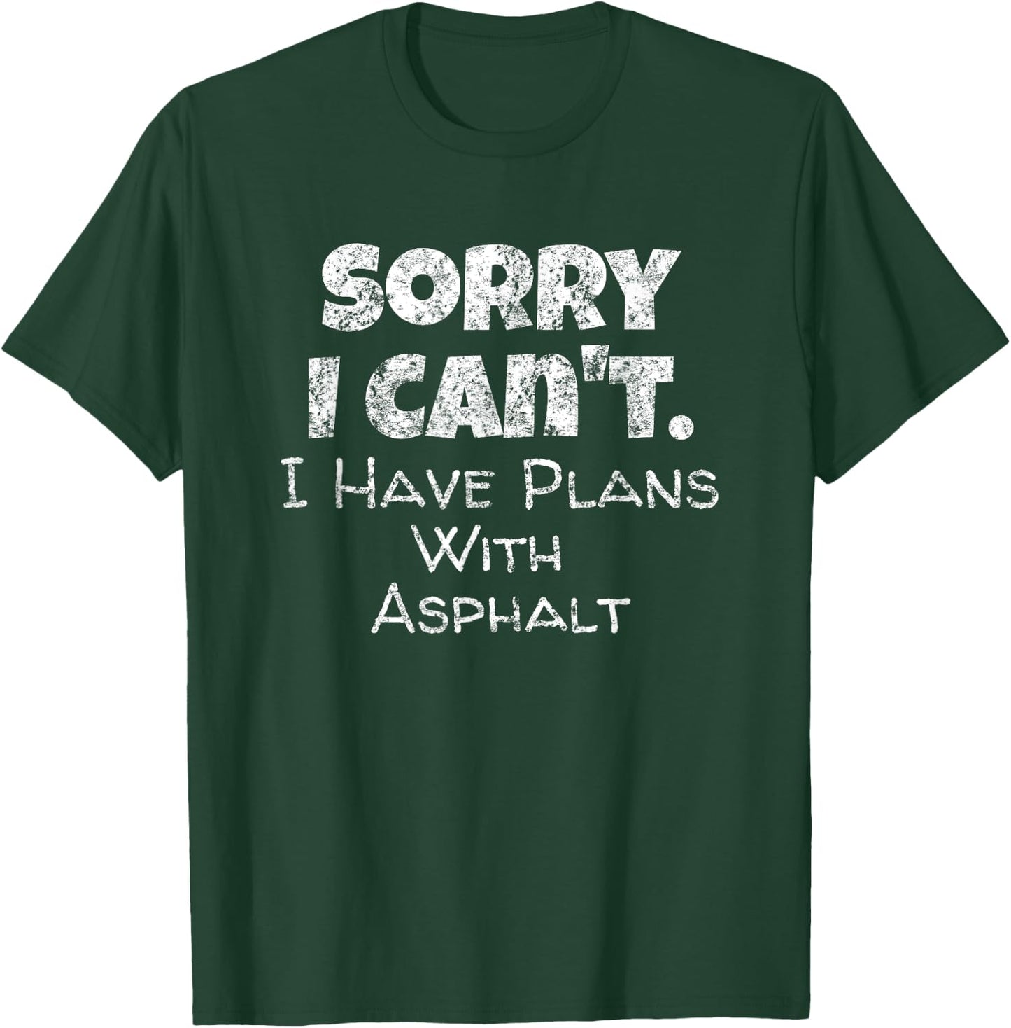 Funny Asphalt Worker Quote - Street Paver Gift - Paving Love T-Shirt - T-Shirt | Forest