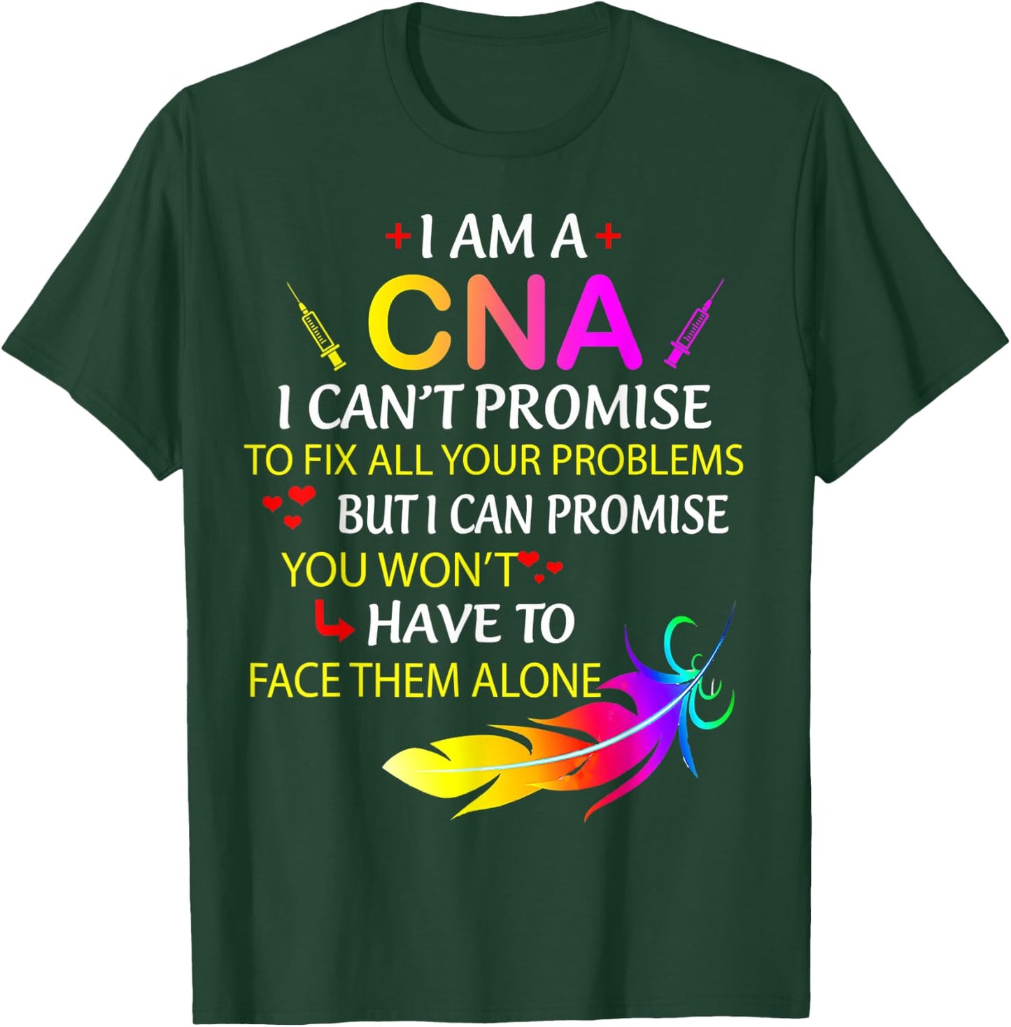 I Am A CNA Funny Certified Nurse Assistant Nurse Life T-Shirt - T-Shirt | Forest