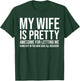 My Wife Is Pretty Awesome For Letting Me Hang Out T-Shirt - T-Shirt | Forest