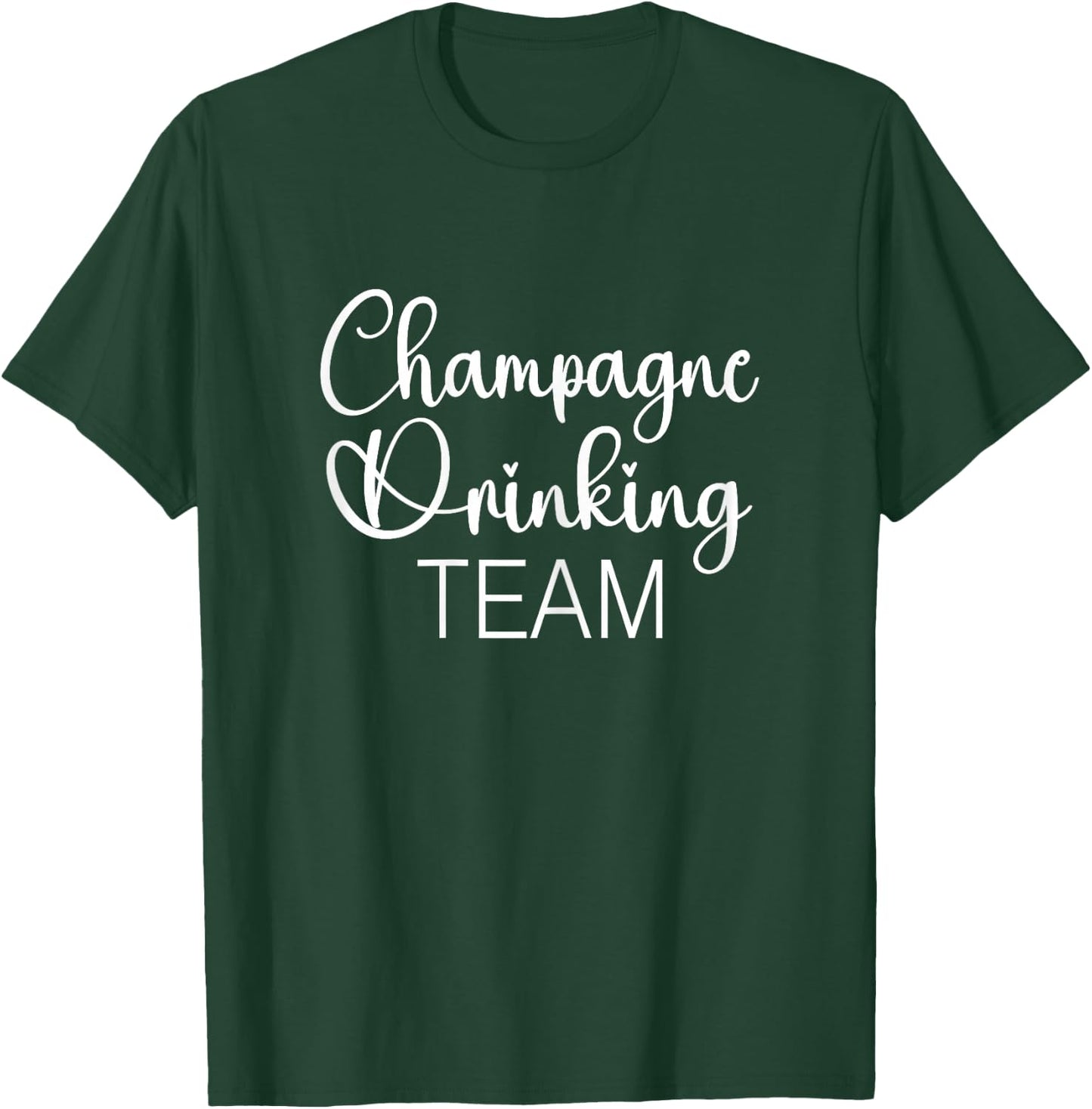 Champagne Drinking Team T-Shirt - T-Shirt | Forest