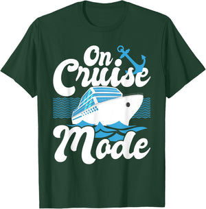 On Cruise Mode - Cruise Ship Cruising Lover Cruiser T-Shirt - T-Shirt | Forest