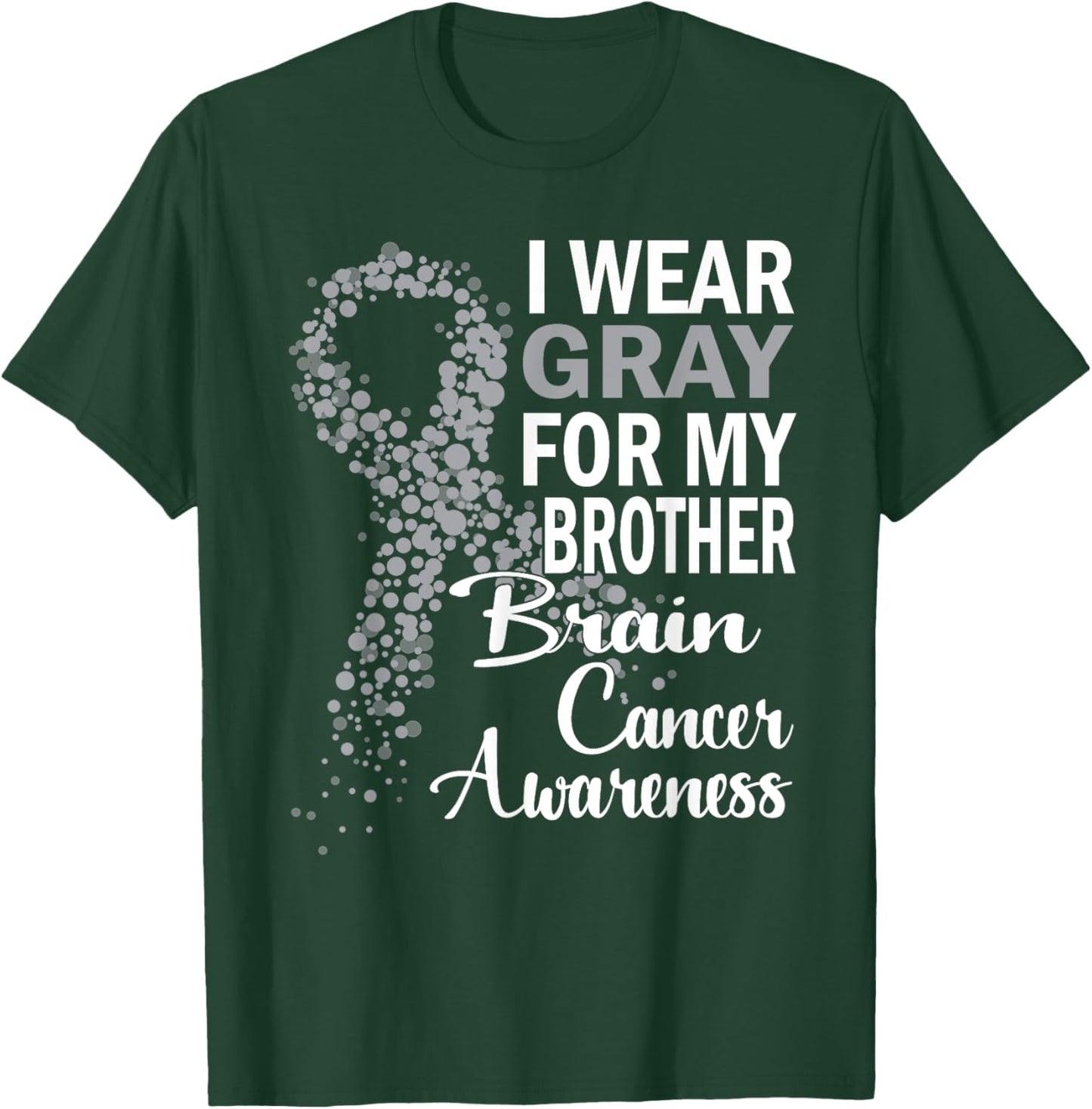 I Wear Gray For My Brother Brain Cancer Awareness Gifts T-Shirt - T-Shirt | Forest