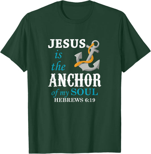 Jesus is the Anchor of my Soul T-Shirt - T-Shirt | Forest