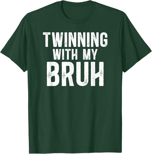 Twinning With My Bruh Twin Day Best Friend Spirit Week T-Shirt - T-Shirt | Forest