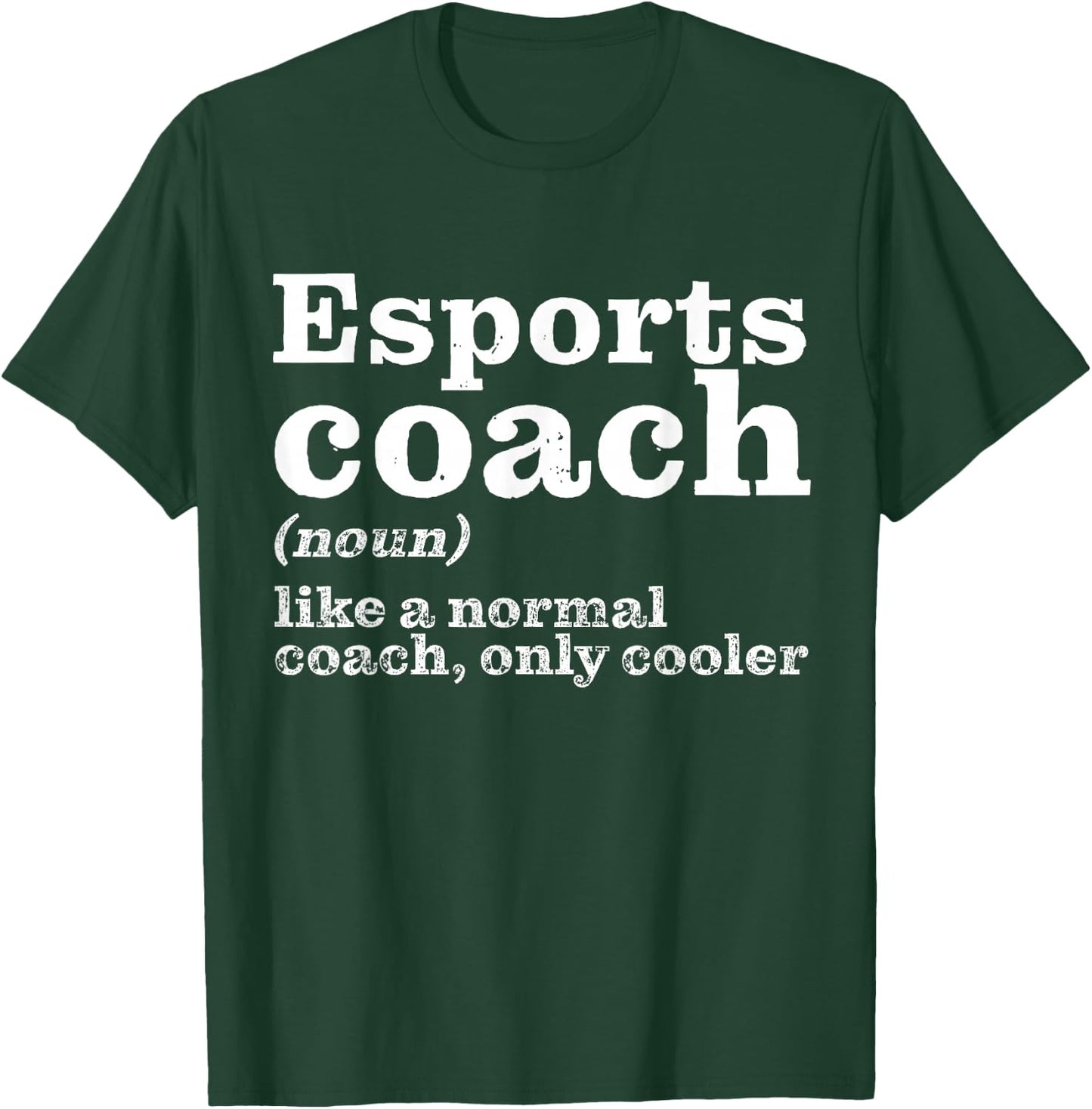 Esports Coaches Are Cooler - Funny Appreciation T-Shirt - T-Shirt | Forest