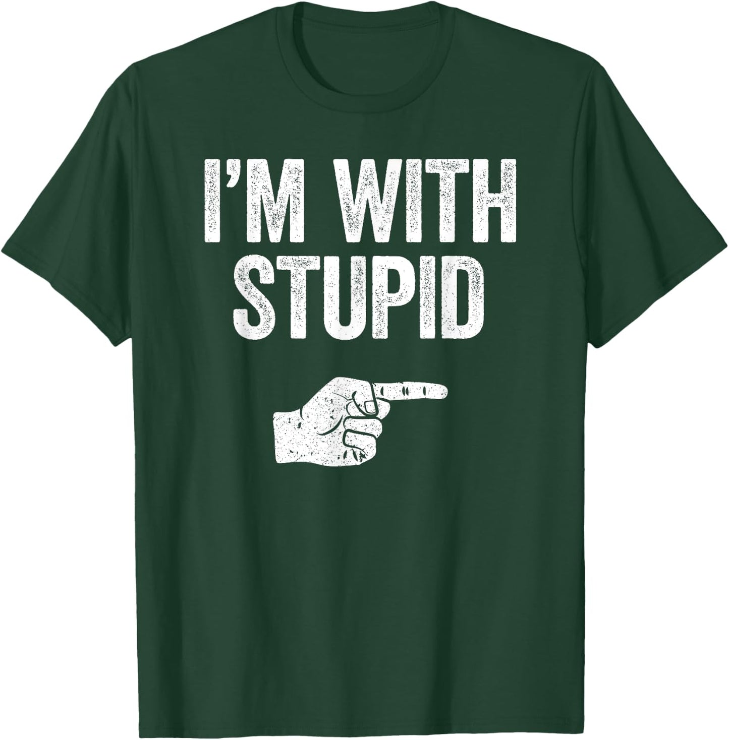 I'm With Stupid Shirt Funny Men Women Kids Matching Right T-Shirt - T-Shirt | Forest