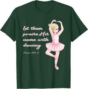 Christian Ballerina Praise Jesus Christ Ballet God Psalm T-Shirt - T-Shirt | Forest