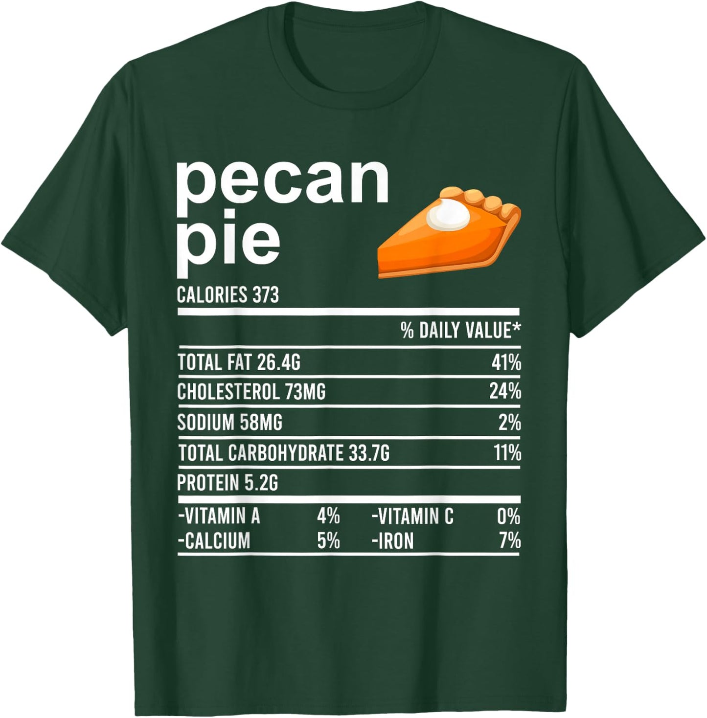 Funny Thanksgiving Food Apparel, Pecan Pie Nutrition Facts T-Shirt - T-Shirt | Forest