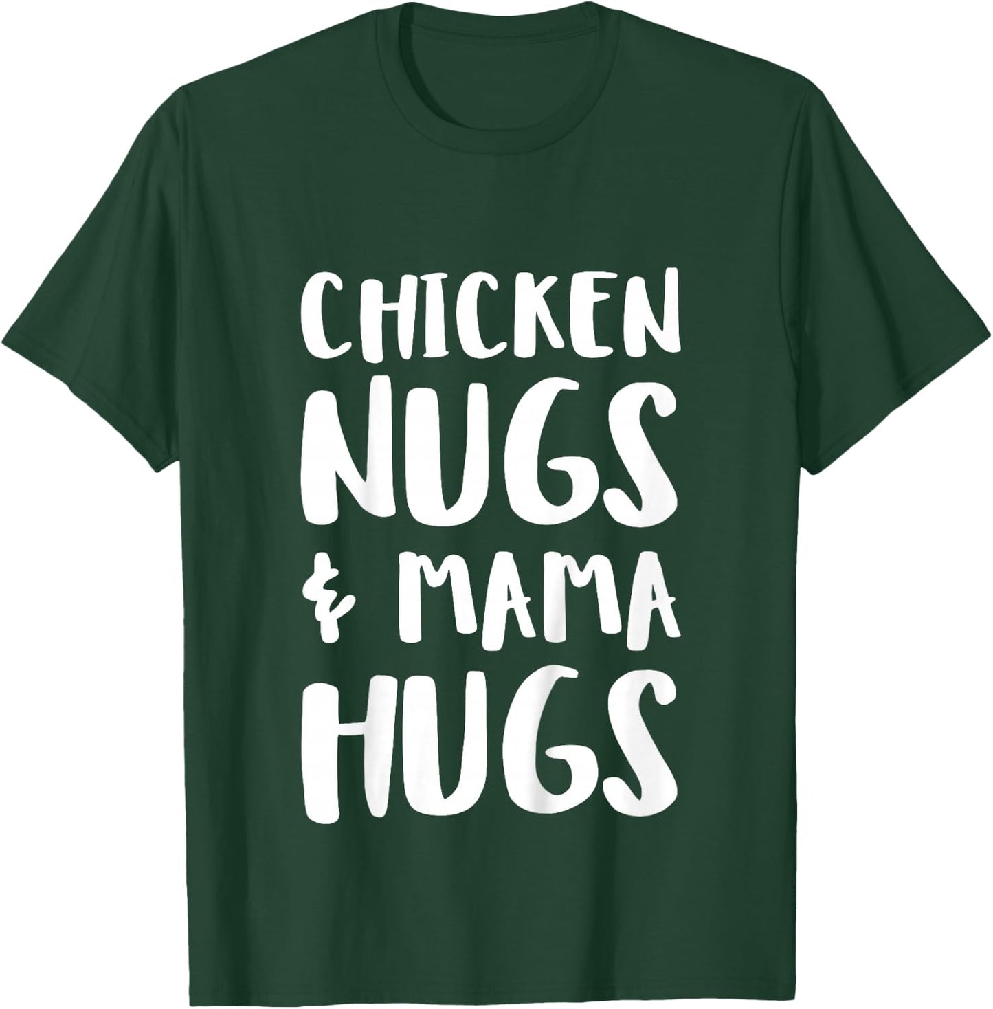 Chicken Nugs & Mama Hugs Shirt, Funny Toddler Boy Girl T-Shirt - T-Shirt | Forest