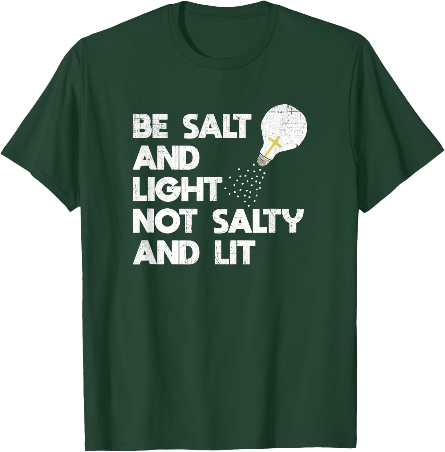 Be Salt and Light Not Salty and Lit Bible Verse T Shirt T-Shirt - T-Shirt | Forest