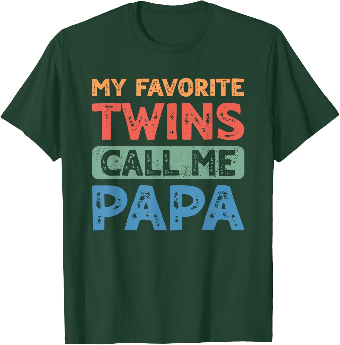 My Favorite Twins Call Me Papa Men Twin Fathers Day T-Shirt - T-Shirt | Forest