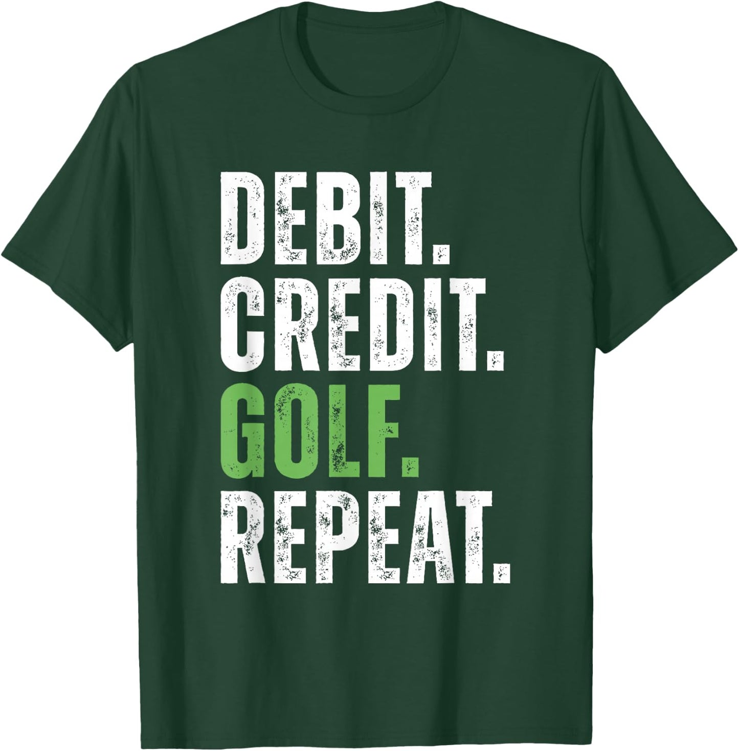Debit Credit Golf Repeat - Accountant III T-Shirt - T-Shirt | Forest