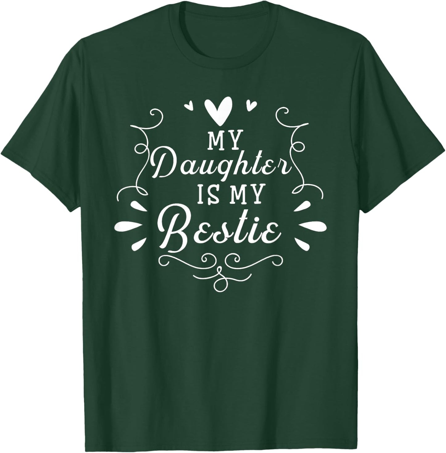 My Daughter is My Bestie Cute Matching for Mom T-Shirt - T-Shirt | Forest