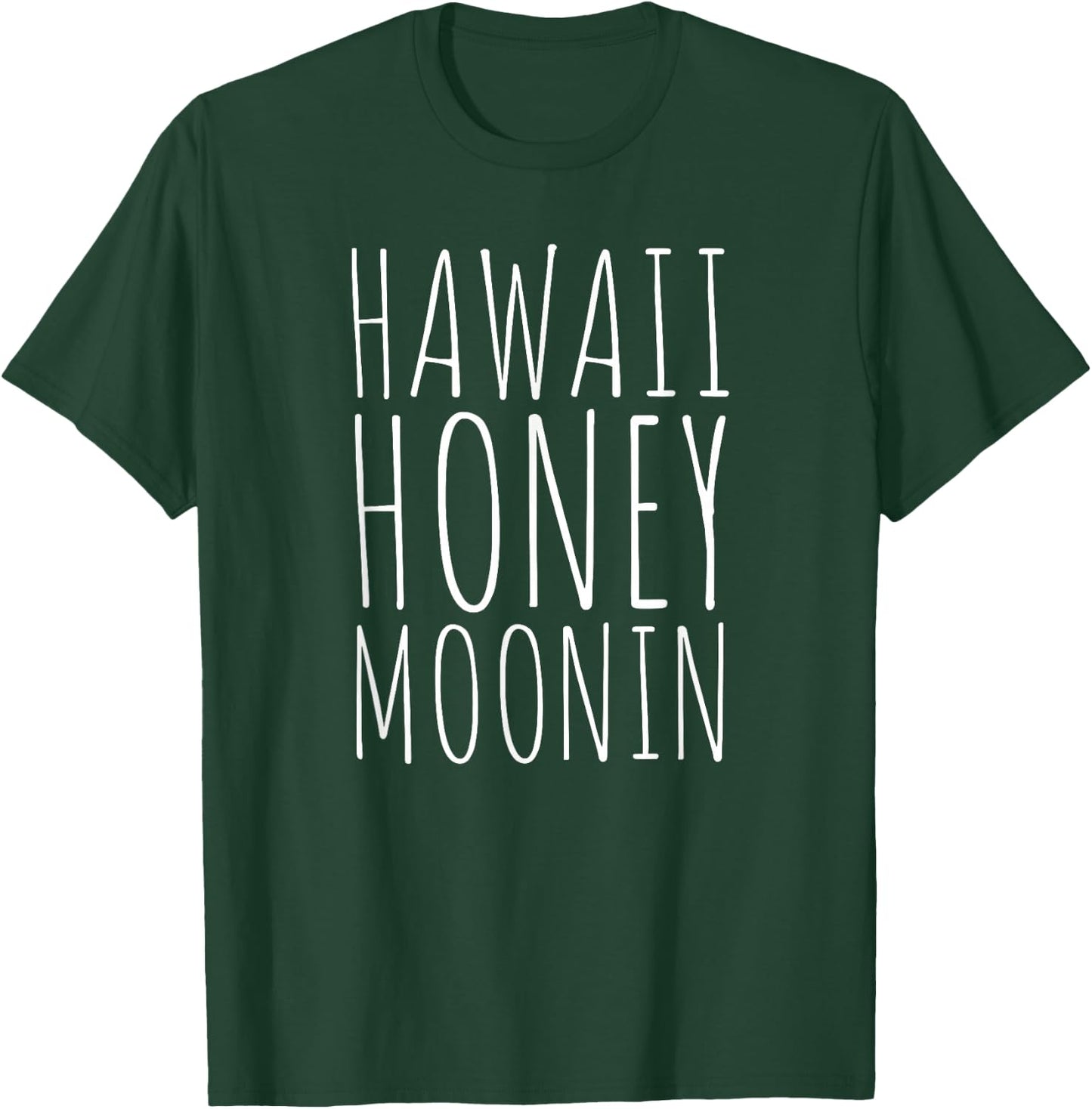 Hawaii Honey Moonin' Wedding Honeymoon Vacation T-Shirt - T-Shirt | Forest