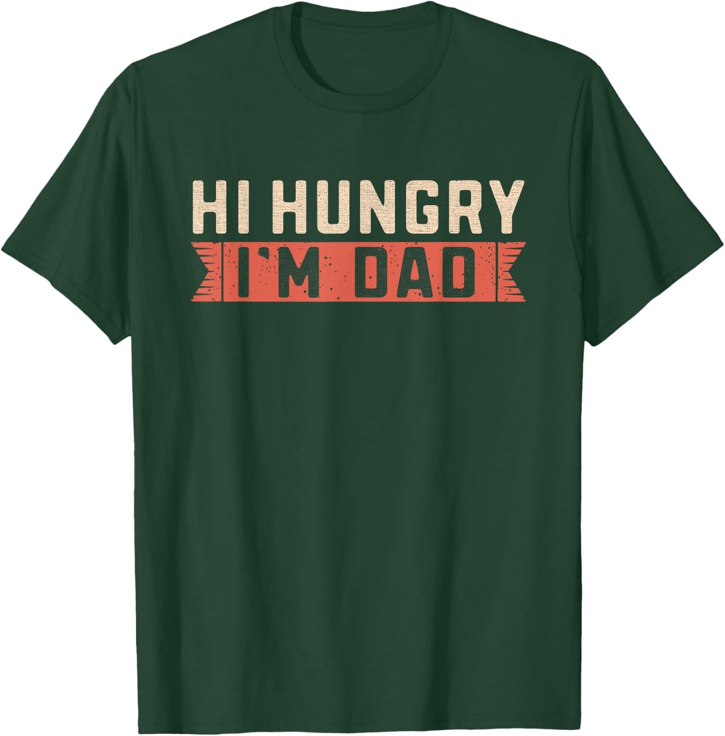 Hi Hungry, I'm Dad Joke Funny Fathers Gift Vintage T-Shirt - T-Shirt | Forest