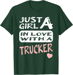 Just A Girl In Love With A Trucker T-Shirt - T-Shirt | Forest