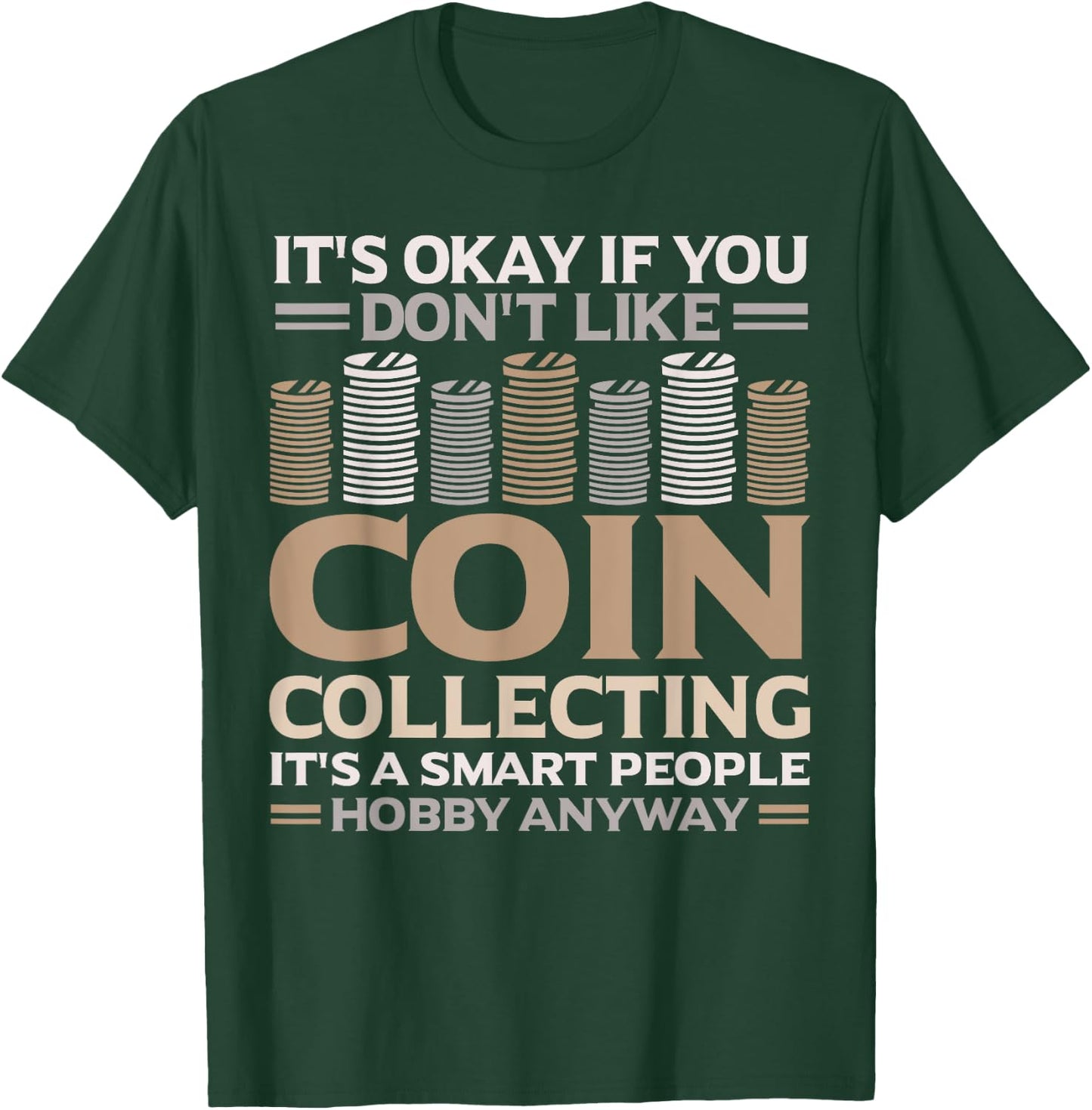 Coin Collector Numismatics Coin Collecting T-Shirt - T-Shirt | Forest