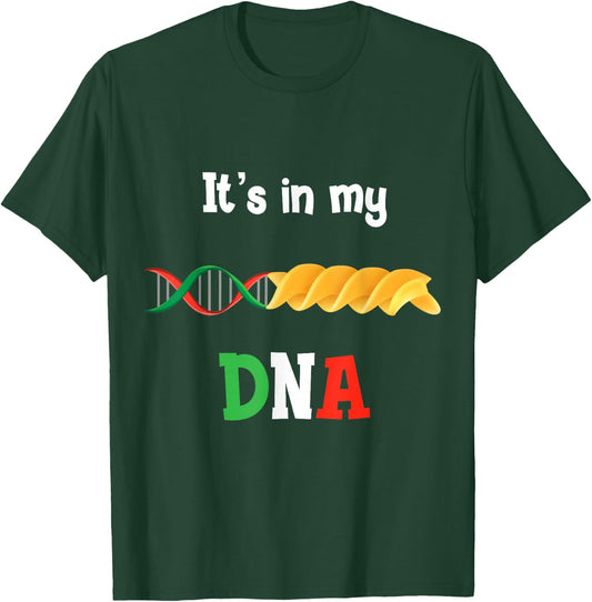 Pasta DNA, love Italy Its in my DNA T-Shirt - T-Shirt | Forest