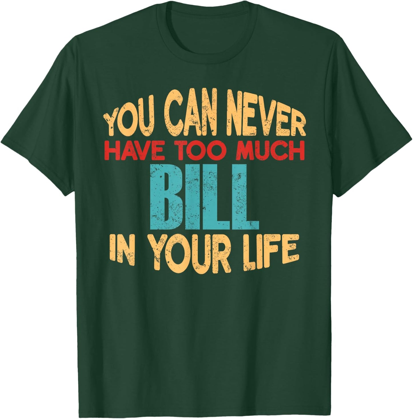 Funny Bill Personalized First Name Joke Item T-Shirt - T-Shirt | Forest