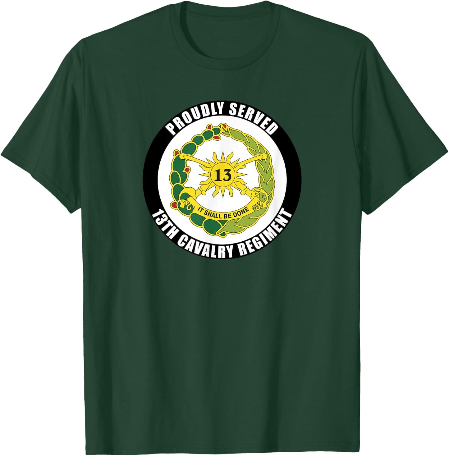 Proudly Served 13th Cavalry Regiment Army Veteran Military T-Shirt - T-Shirt | Forest