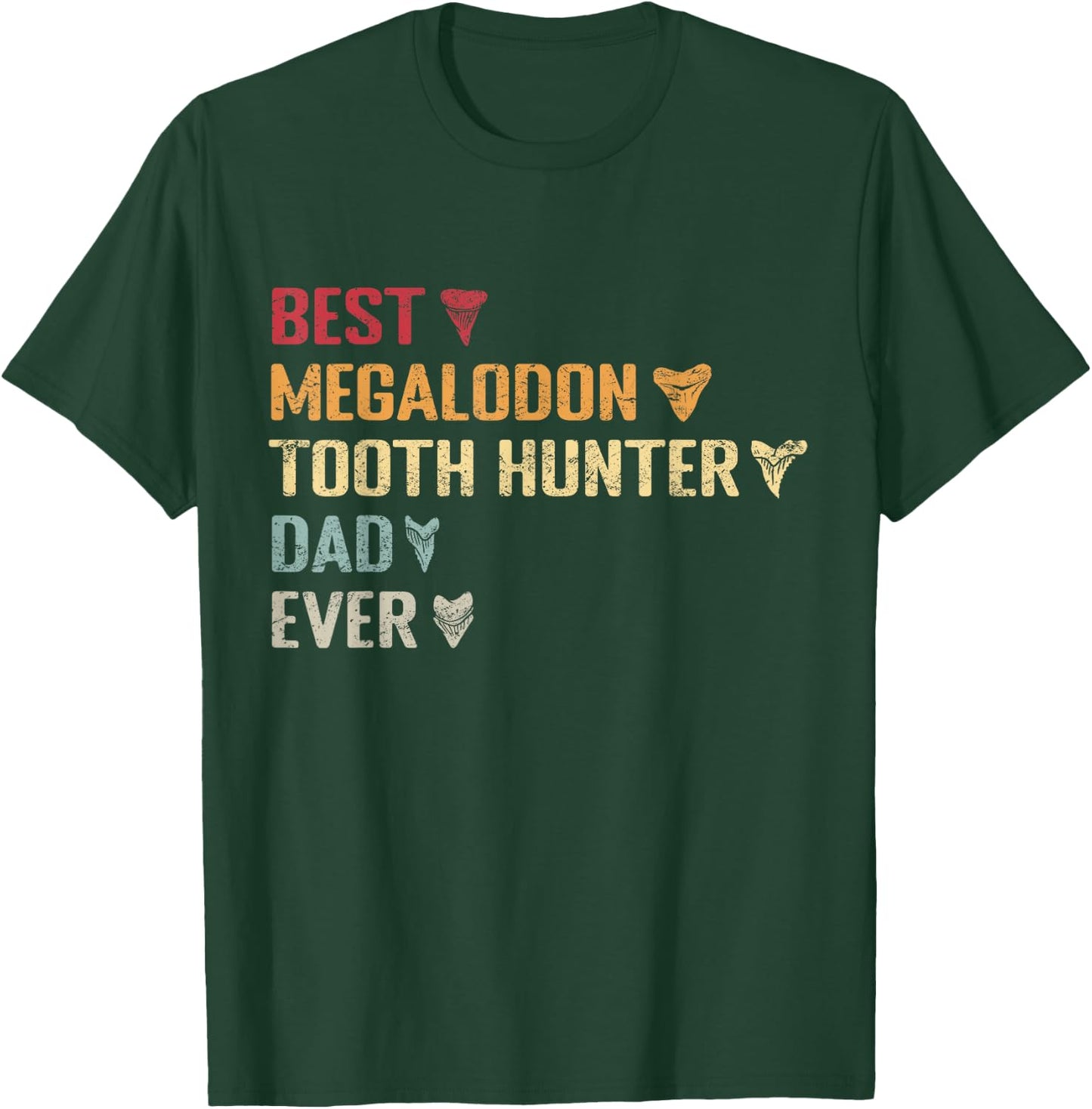 Megalodon Tooth Hunter Dad & Shark Teeth Collecting T-Shirt - T-Shirt | Forest