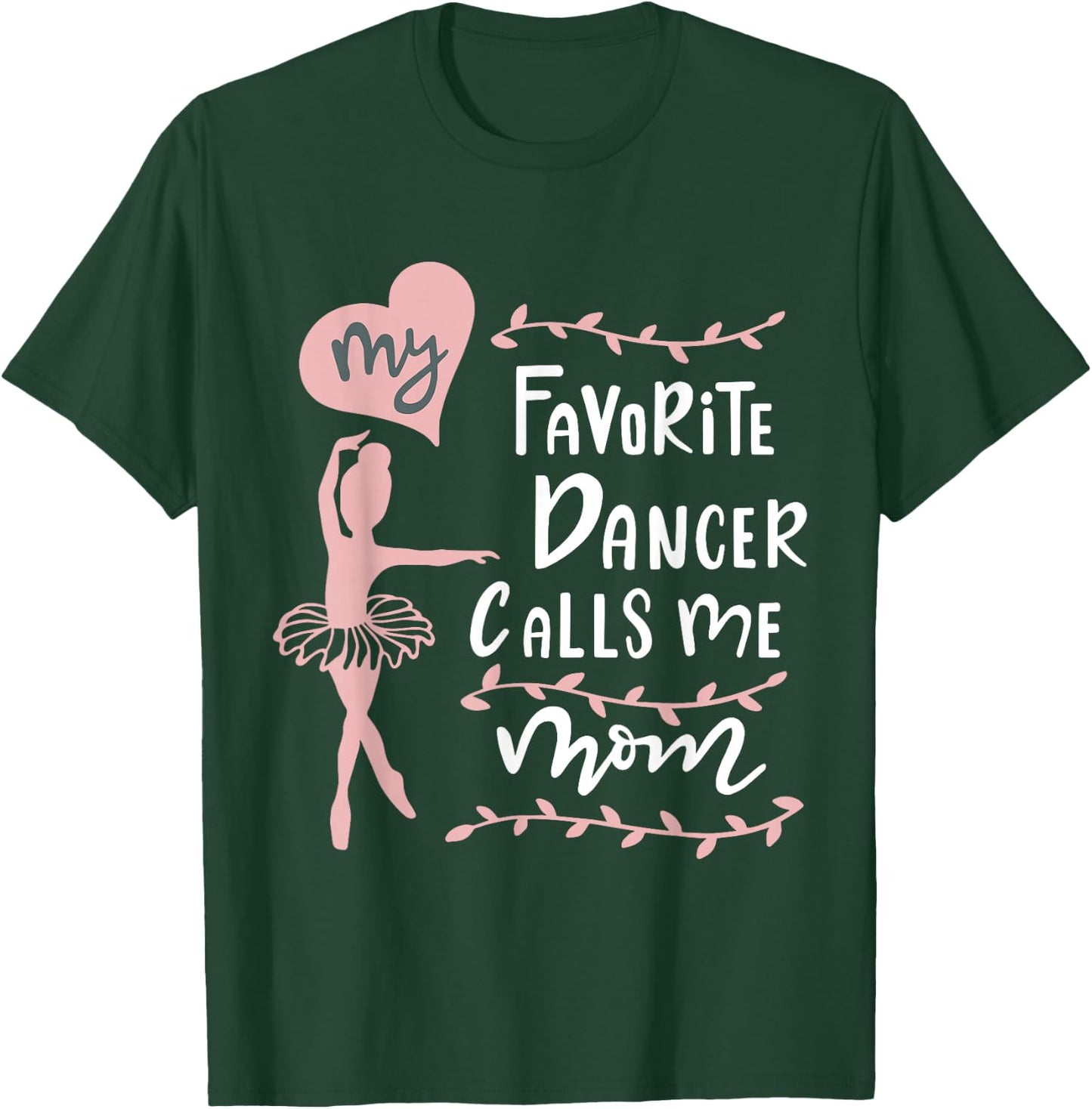 Cute Dance Mother Meme Fun My Favorite Dancer Calls Me Mom T-Shirt - T-Shirt | Forest