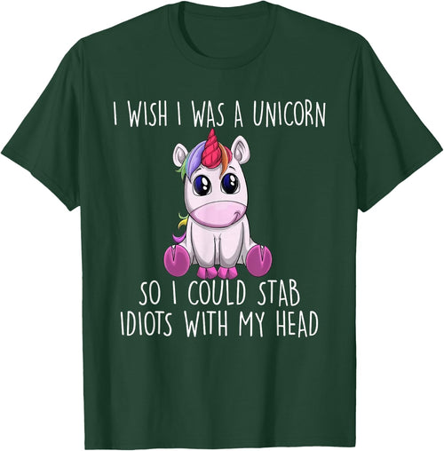 I Wish I Was a Unicorn So I Could Stab Idiots with My Head