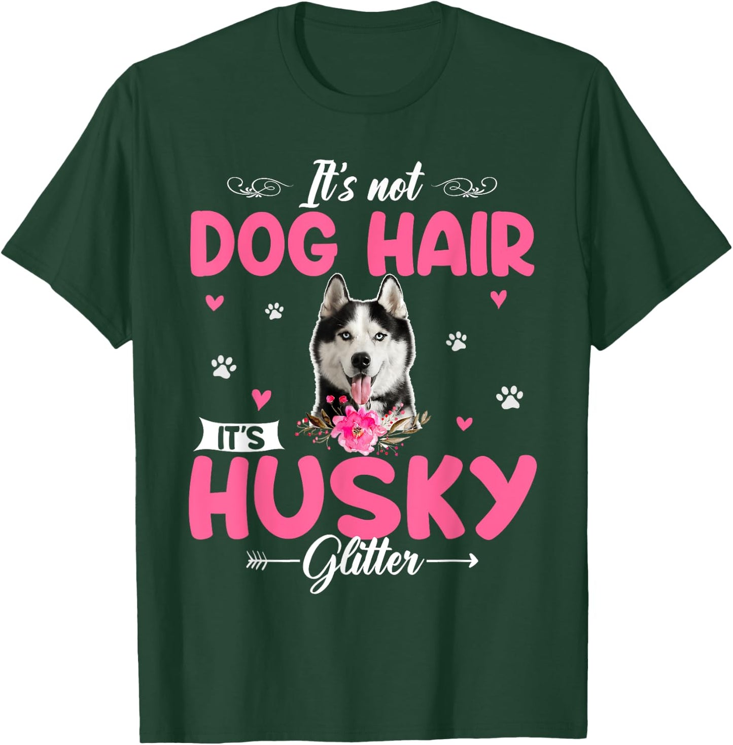 This Is Not Dog Hair It Is Husky Glitter Floral Flower Husky T-Shirt - T-Shirt | Forest