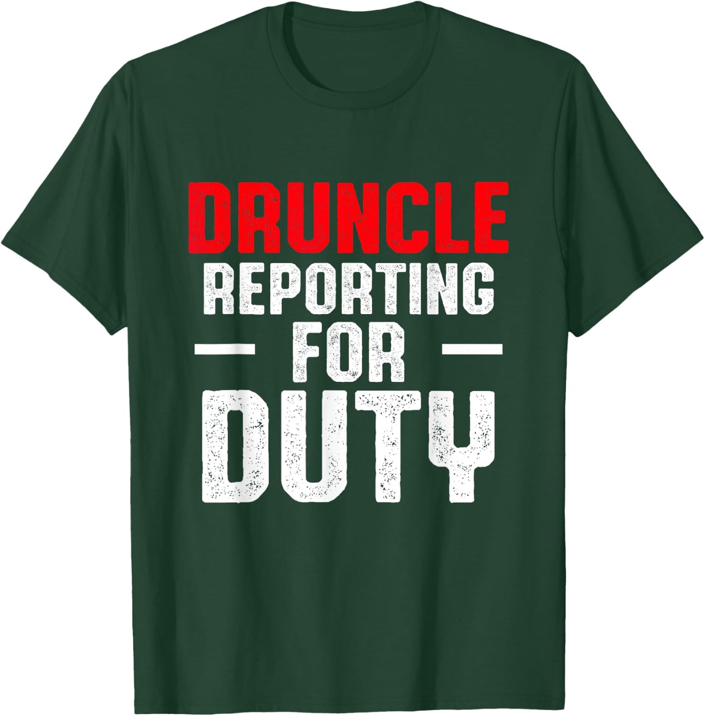 Drunk Uncle Funny Drinking Druncle T-Shirt - T-Shirt | Forest
