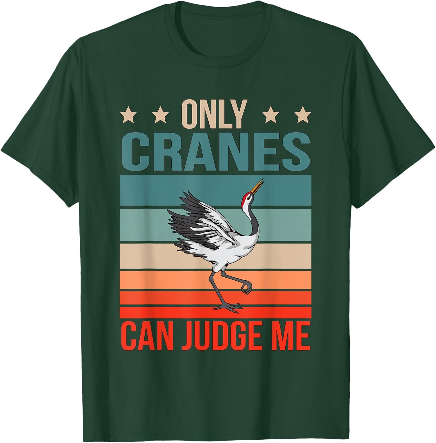 Cranes Can Judge Me Birdwatching Birding Bird Crane T-Shirt - T-Shirt | Forest