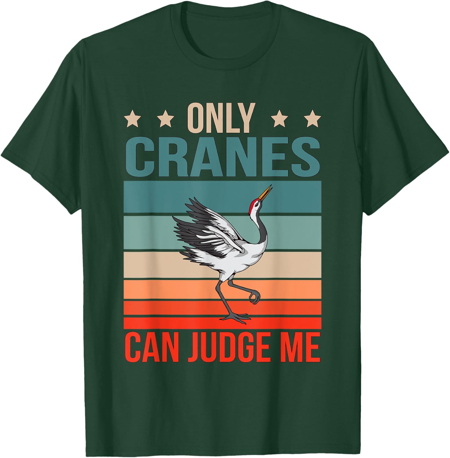Cranes Can Judge Me Birdwatching Birding Bird Crane T-Shirt - T-Shirt | Forest