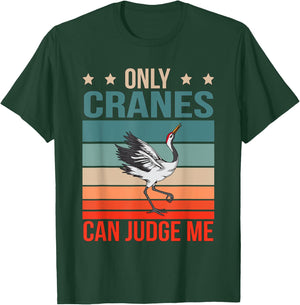 Cranes Can Judge Me Birdwatching Birding Bird Crane T-Shirt - T-Shirt | Forest