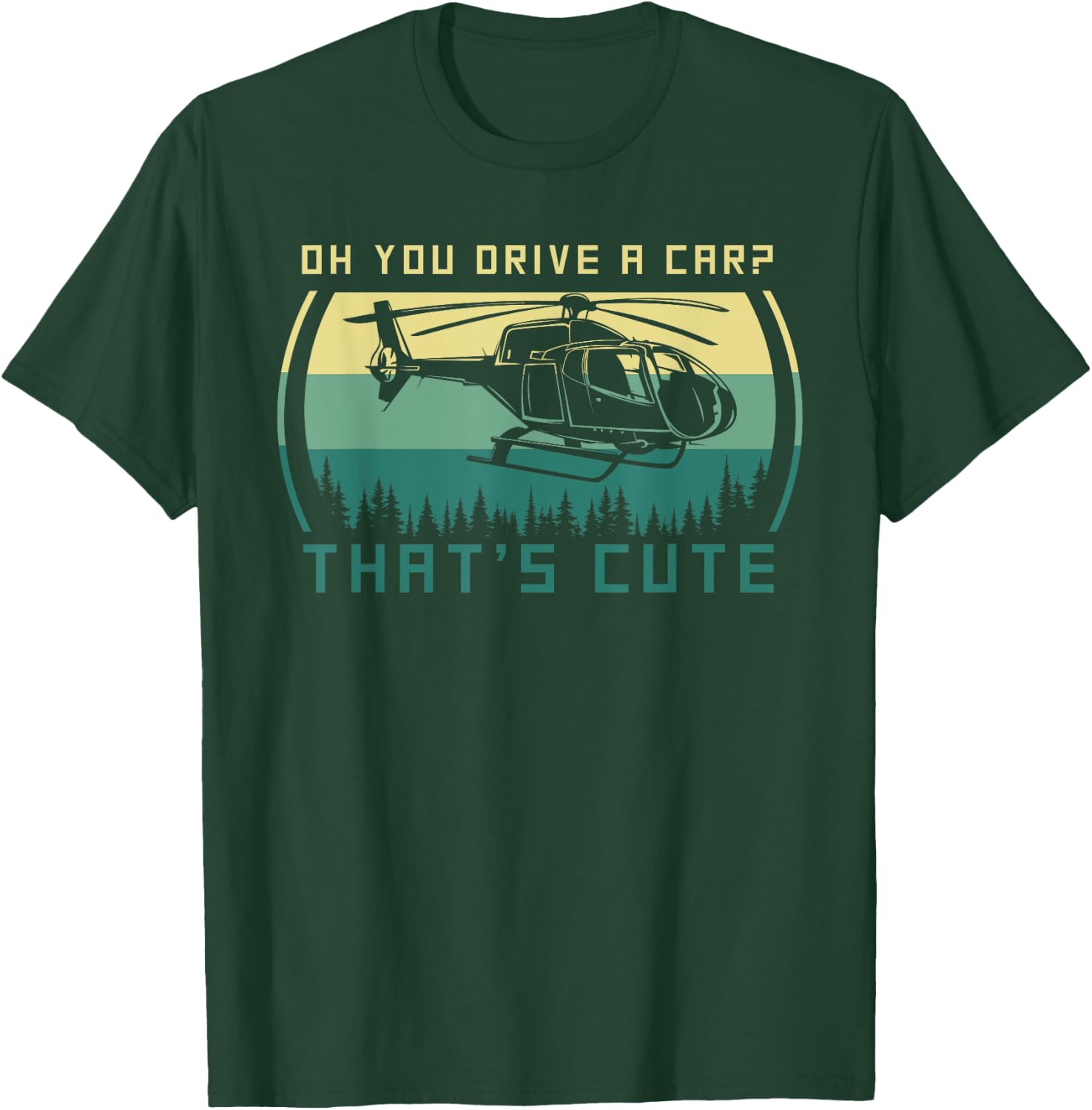 Funny Helicopter Pilot T-Shirt - T-Shirt | Forest
