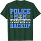 Police Mom Like A Normal Mom For Police Officer T-Shirt - T-Shirt | Forest