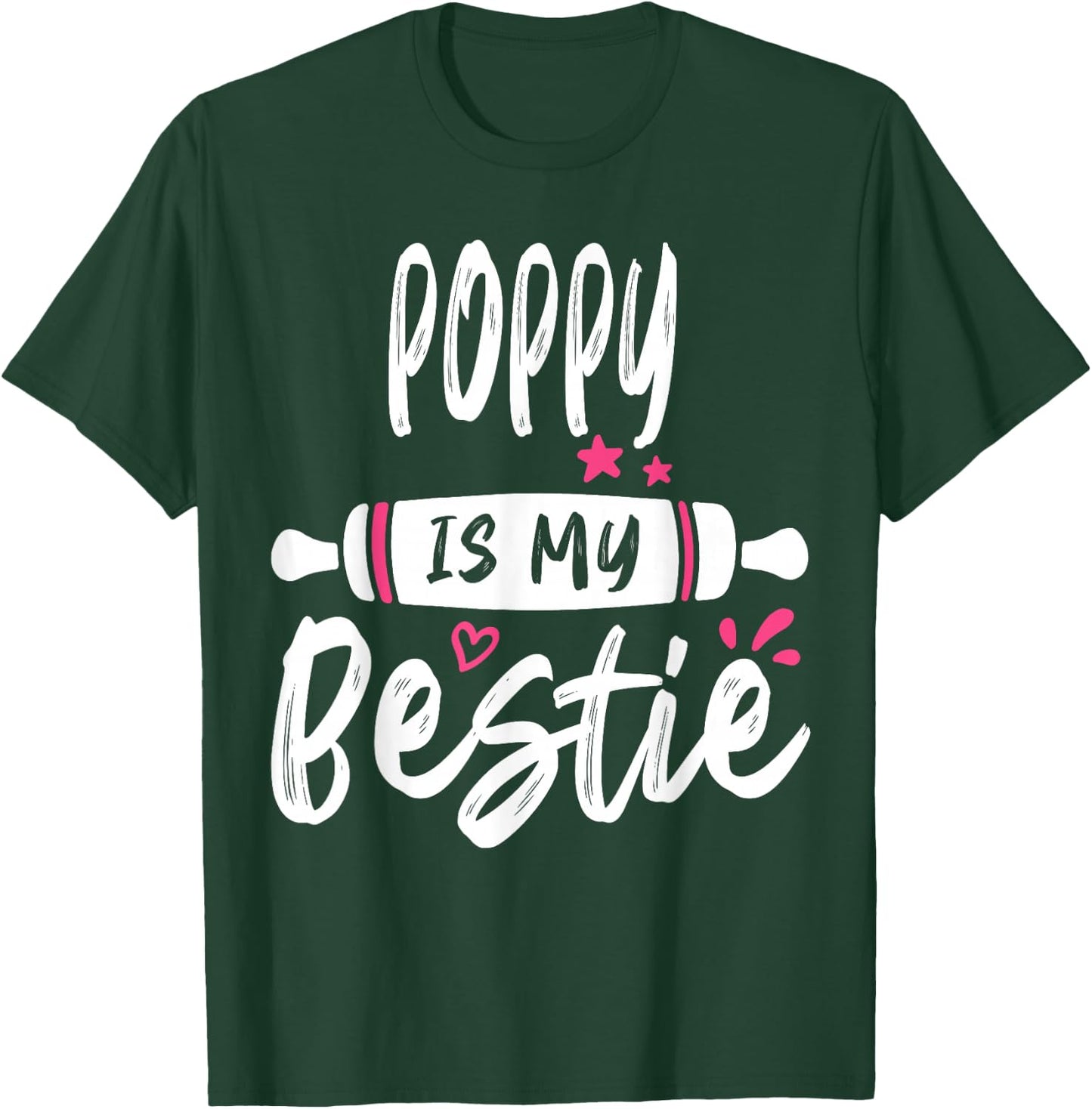 POPPY Is My Bestie My Favorite Family Party T-Shirt - T-Shirt | Forest