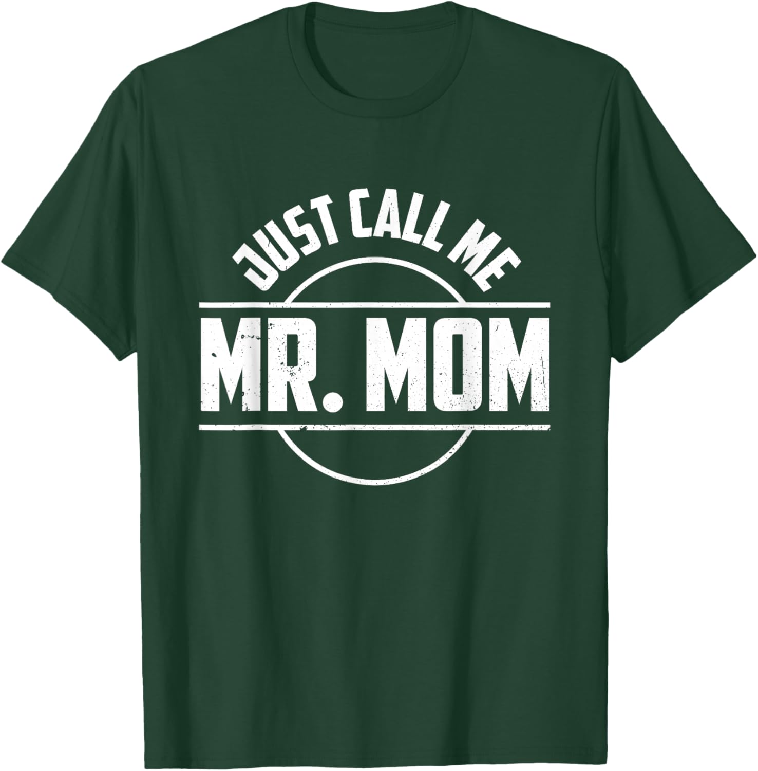 Just Call Me Mr. Mom Quotes Dad Papa Funny Fathers Day T-Shirt - T-Shirt | Forest