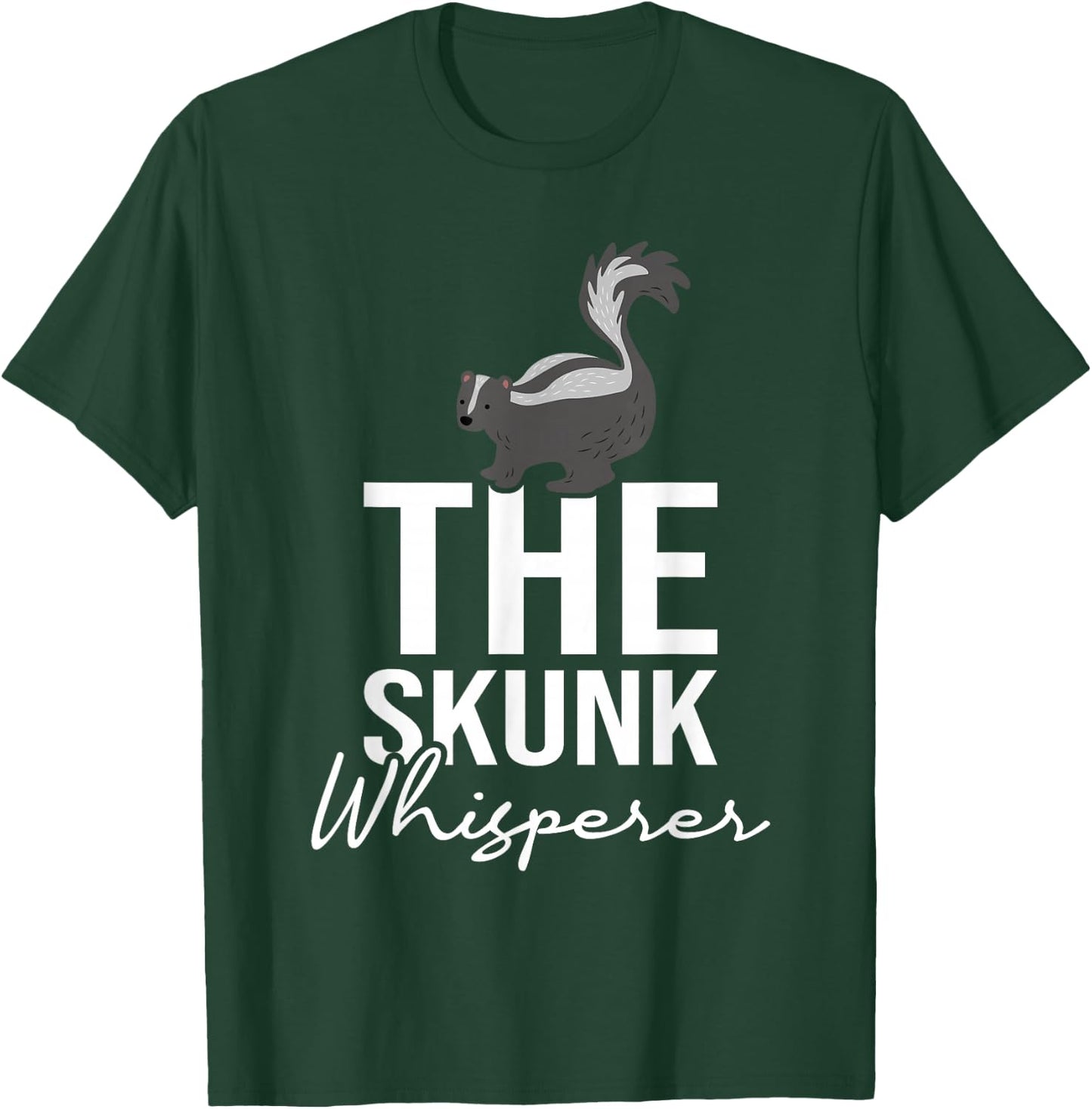 The Skunk Whisperer - Zookeeper Zoologist Animal Lover T-Shirt - T-Shirt | Forest