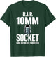 R.I.P. 10MM Socket Meme Car Guy Funny Mechanic T-Shirt - T-Shirt | Forest