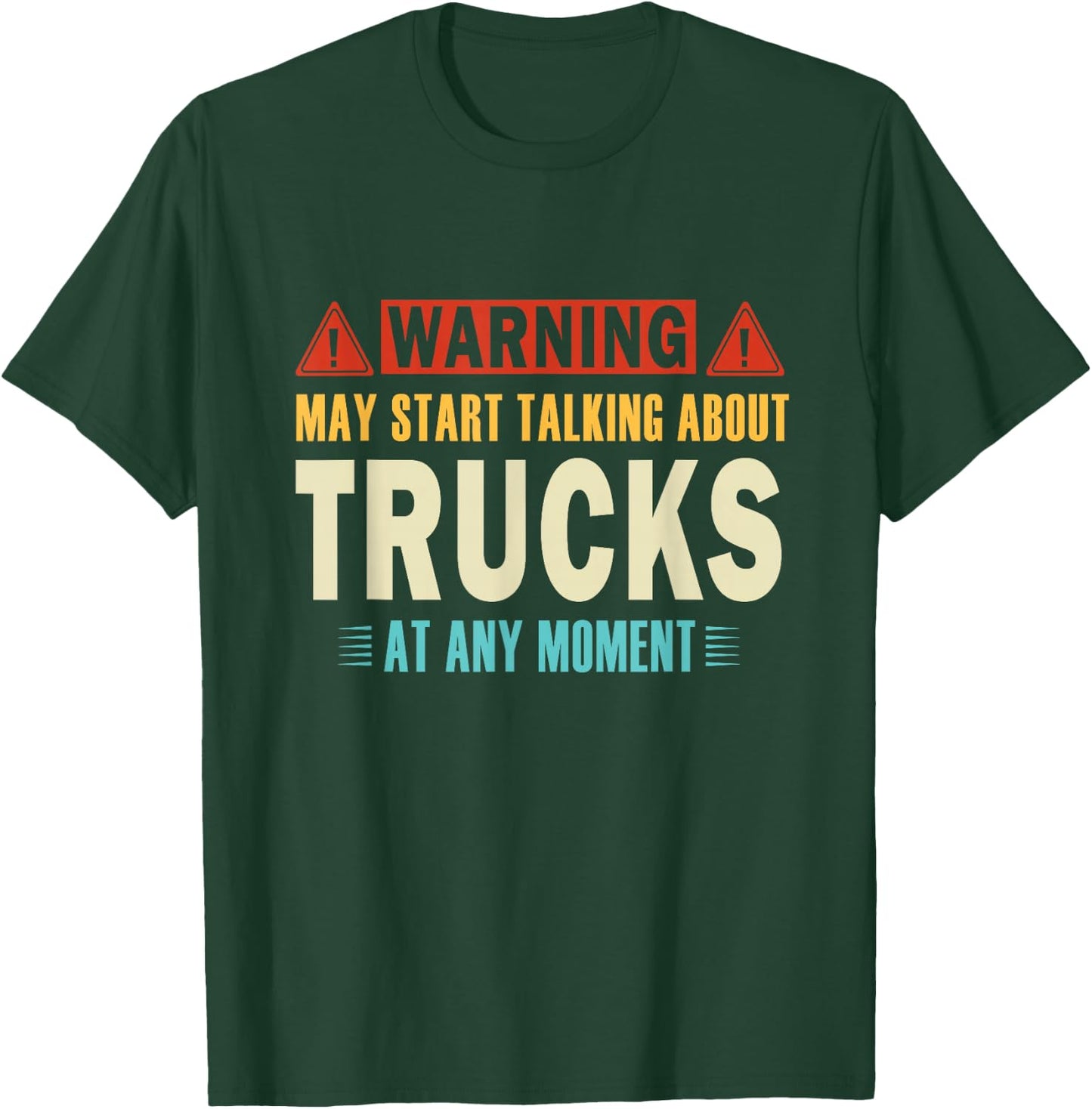 Warning May Talk About Trucks At Any Moment vintage Truckers T-Shirt - T-Shirt | Forest