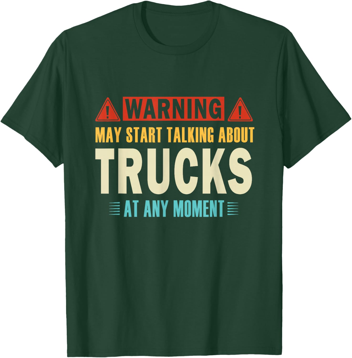 Warning May Talk About Trucks At Any Moment vintage Truckers T-Shirt - T-Shirt | Forest