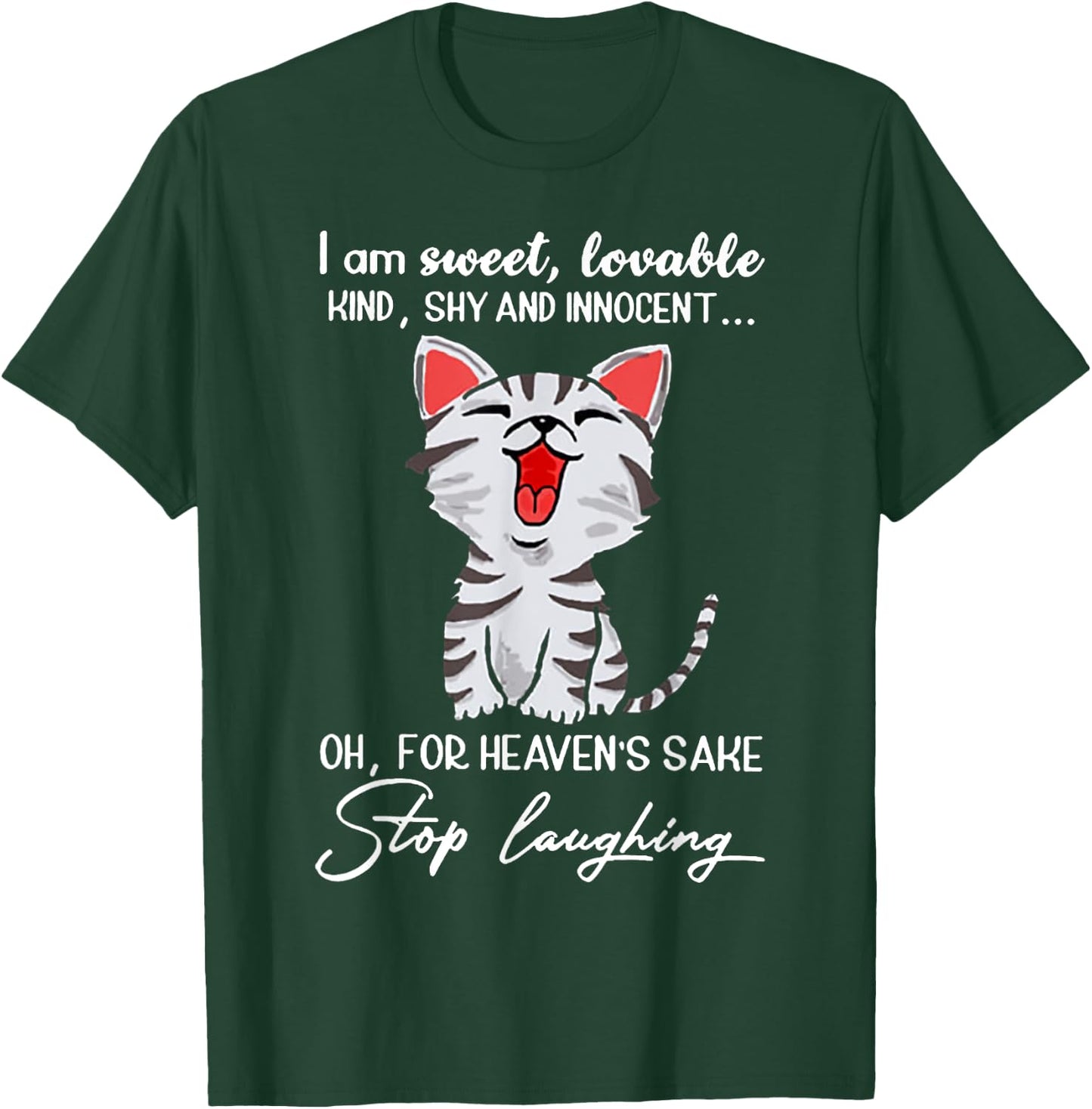 I Am Sweet Lovable Kind Shy Innocent For Heaven's Sake Stop T-Shirt - T-Shirt | Forest