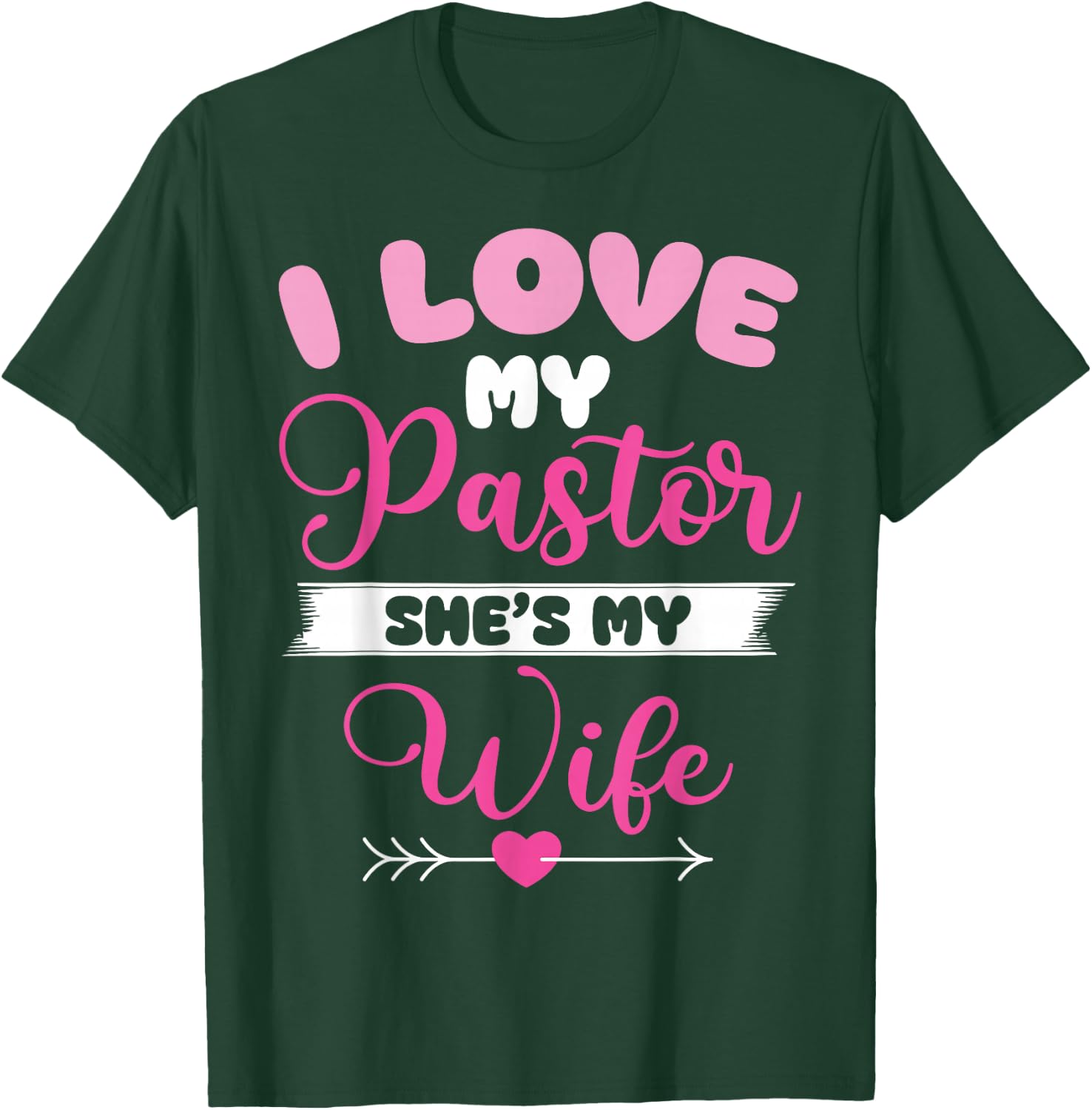 I Love My Pastor She‘s Wife Funny Husband T-Shirt - T-Shirt | Forest