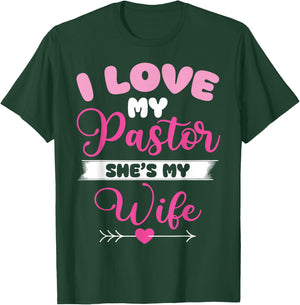 I Love My Pastor She‘s Wife Funny Husband T-Shirt - T-Shirt | Forest