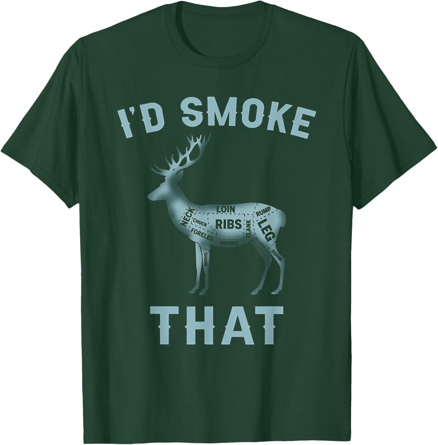 I'd Smoke That Deer BBQ Hunting Lover Xmas T-Shirt - T-Shirt | Forest