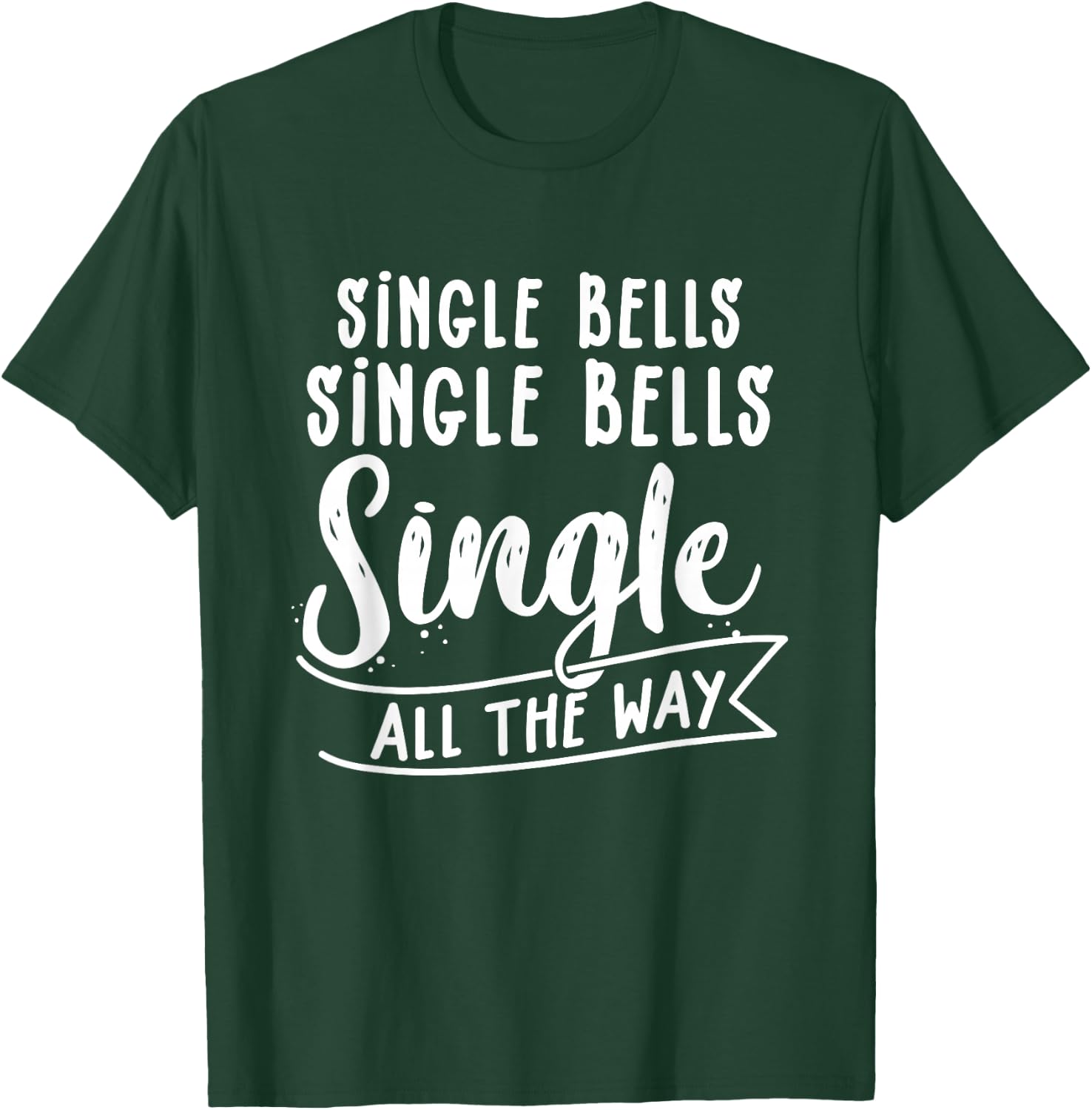 Single All The Way Single Bells Newly Divorced Funny Singles T-Shirt - T-Shirt | Forest