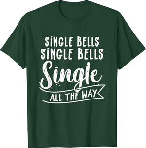 Single All The Way Single Bells Newly Divorced Funny Singles T-Shirt - T-Shirt | Forest
