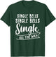 Single All The Way Single Bells Newly Divorced Funny Singles T-Shirt - T-Shirt | Forest