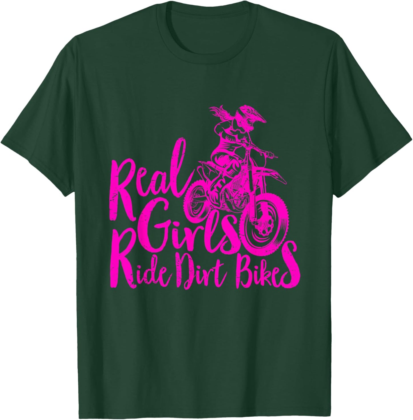Real Girls Ride Dirt Bikes Funny Quote for Motocross Girl T-Shirt - T-Shirt | Forest