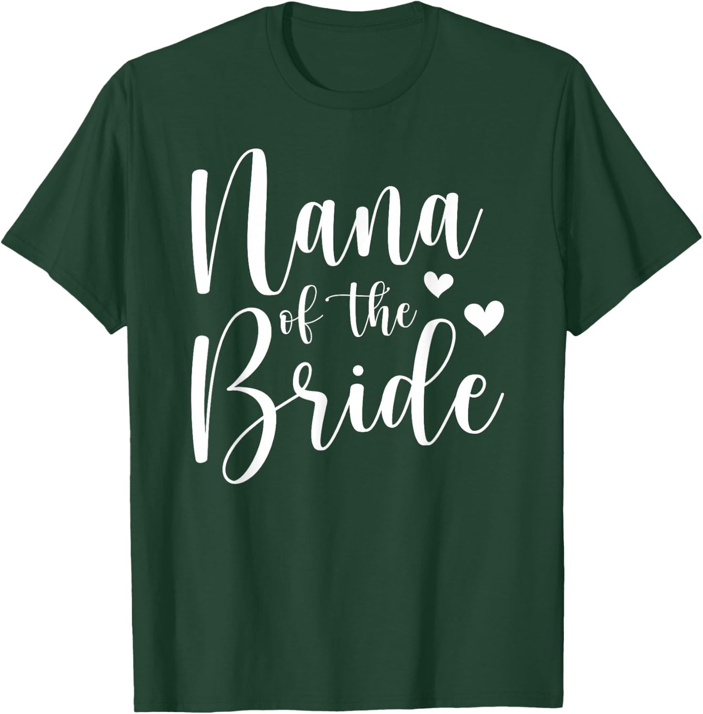 Nana Of The Bride Nana Proud Bride's Nana T-Shirt - T-Shirt | Forest