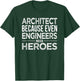 Architect because even Engineers need heroes Architect Shirt T-Shirt - T-Shirt | Forest